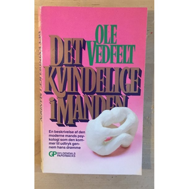 Vedfelt, Ole: Det kvindelige i manden